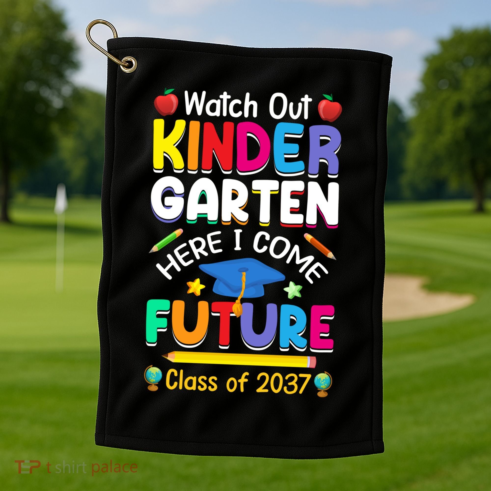 Watch Out Kindergarten Here I Come Future Class Of 2037 Cute Gift Golf Towel
