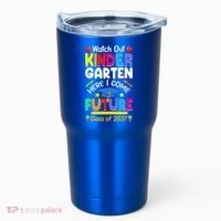 Watch Out Kindergarten Here I Come Future Class Of 2037 Cute Gift Tumbler thumb 0