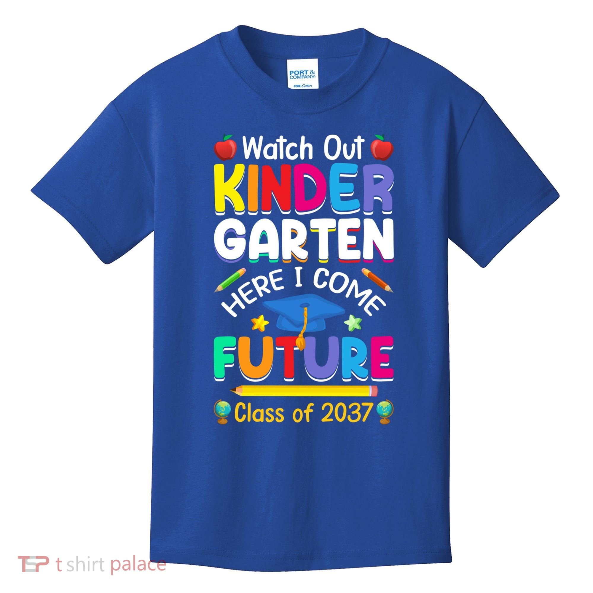 Watch Out Kindergarten Here I Come Future Class Of 2037 Cute Gift Kids T-Shirt