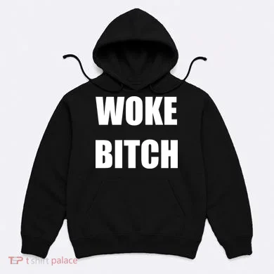 Woke Bitch Hoodie