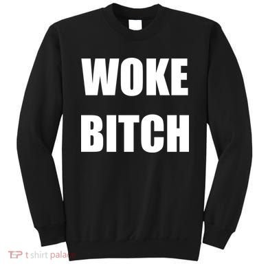 Woke Bitch Sweatshirt