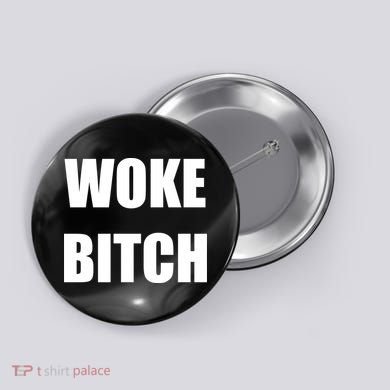 Woke Bitch Button