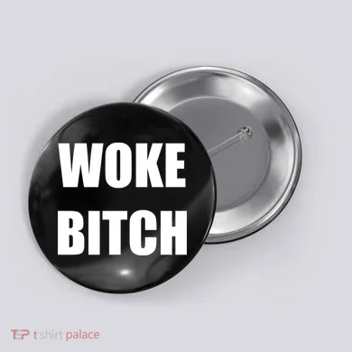 Woke Bitch Button