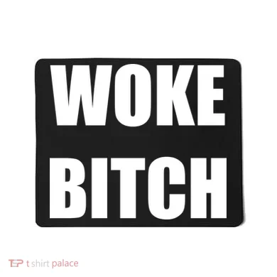 Woke Bitch Mousepad