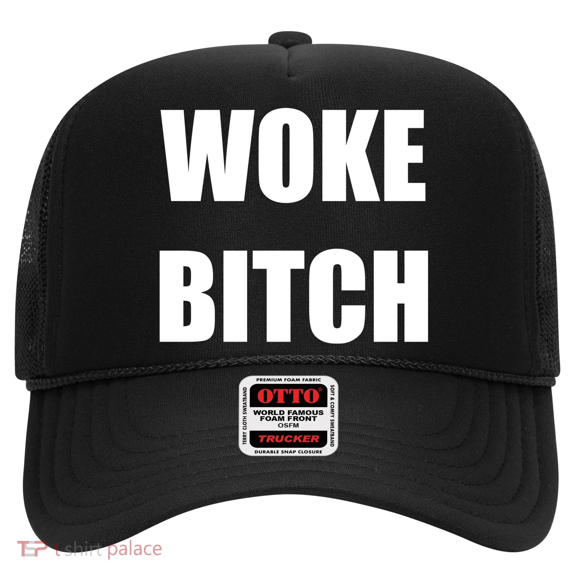 Woke Bitch Hat