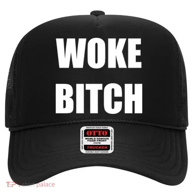 Woke Bitch Hat