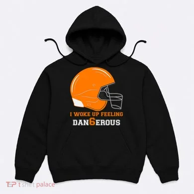 Woke Up Feeling Dan6erous (Dangerous) Hoodie