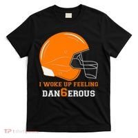 Woke Up Feeling Dan6erous (Dangerous) T-Shirt thumb 0