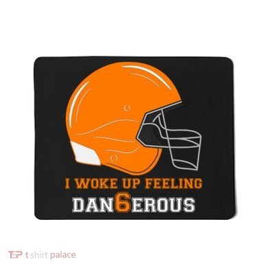Woke Up Feeling Dan6erous (Dangerous) Mousepad