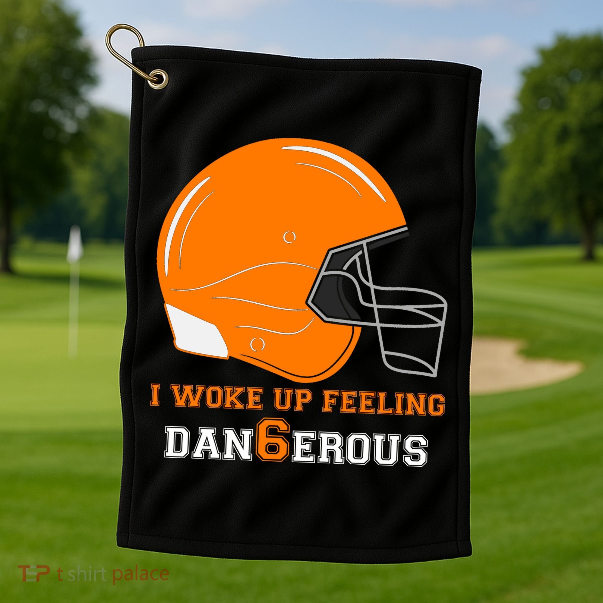 Woke Up Feeling Dan6erous (Dangerous) Golf Towel