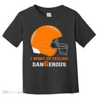 Woke Up Feeling Dan6erous (Dangerous) Toddler T-Shirt thumb 0