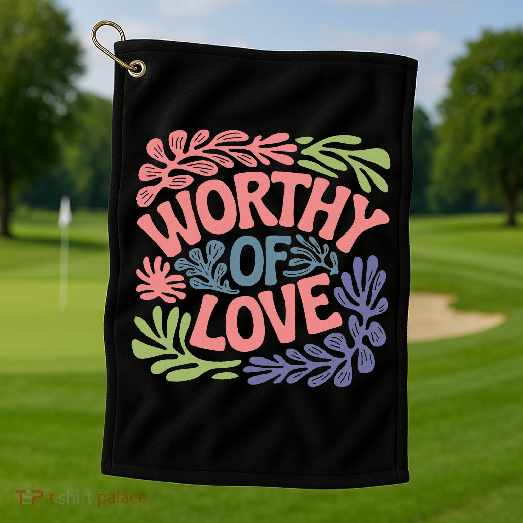 Worthy Of Love Inspirational Floral Pattern Golf Towel
