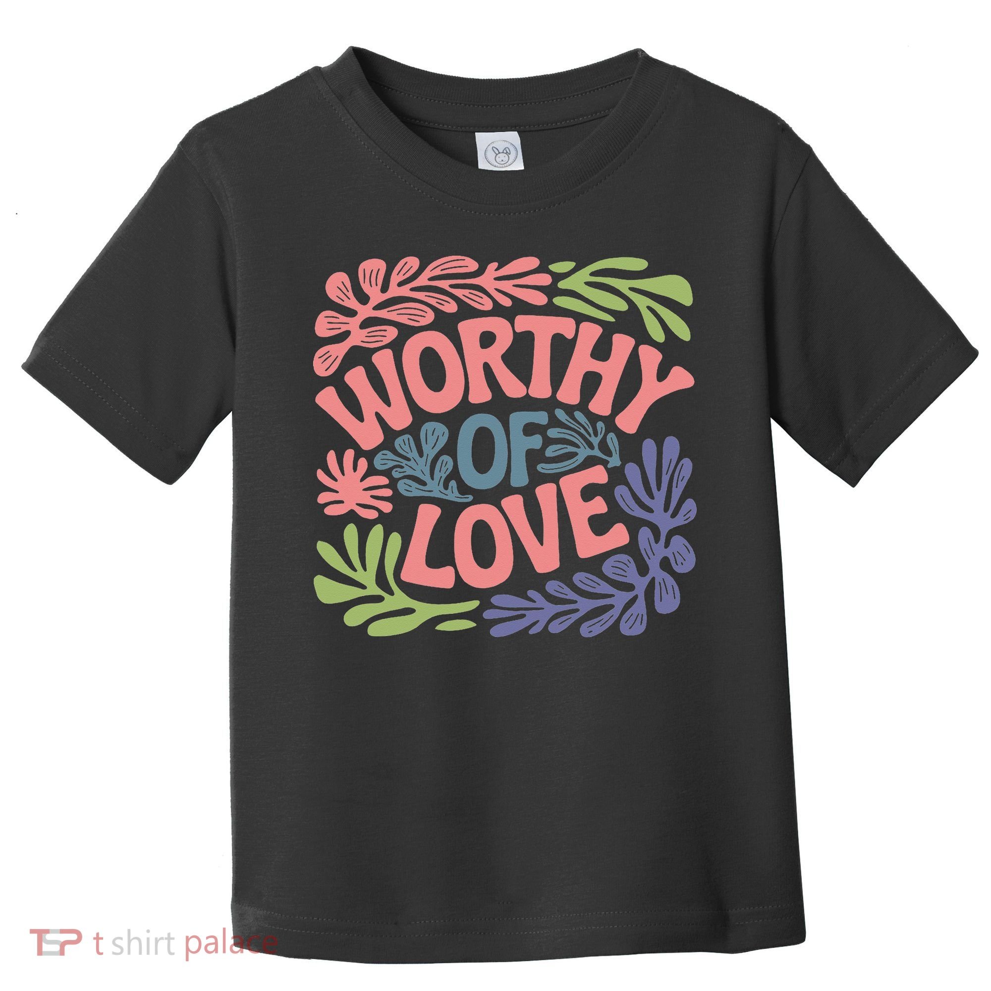 Worthy Of Love Inspirational Floral Pattern Toddler T-Shirt