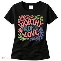 Worthy Of Love Inspirational Floral Pattern Women's T-Shirt thumb 0