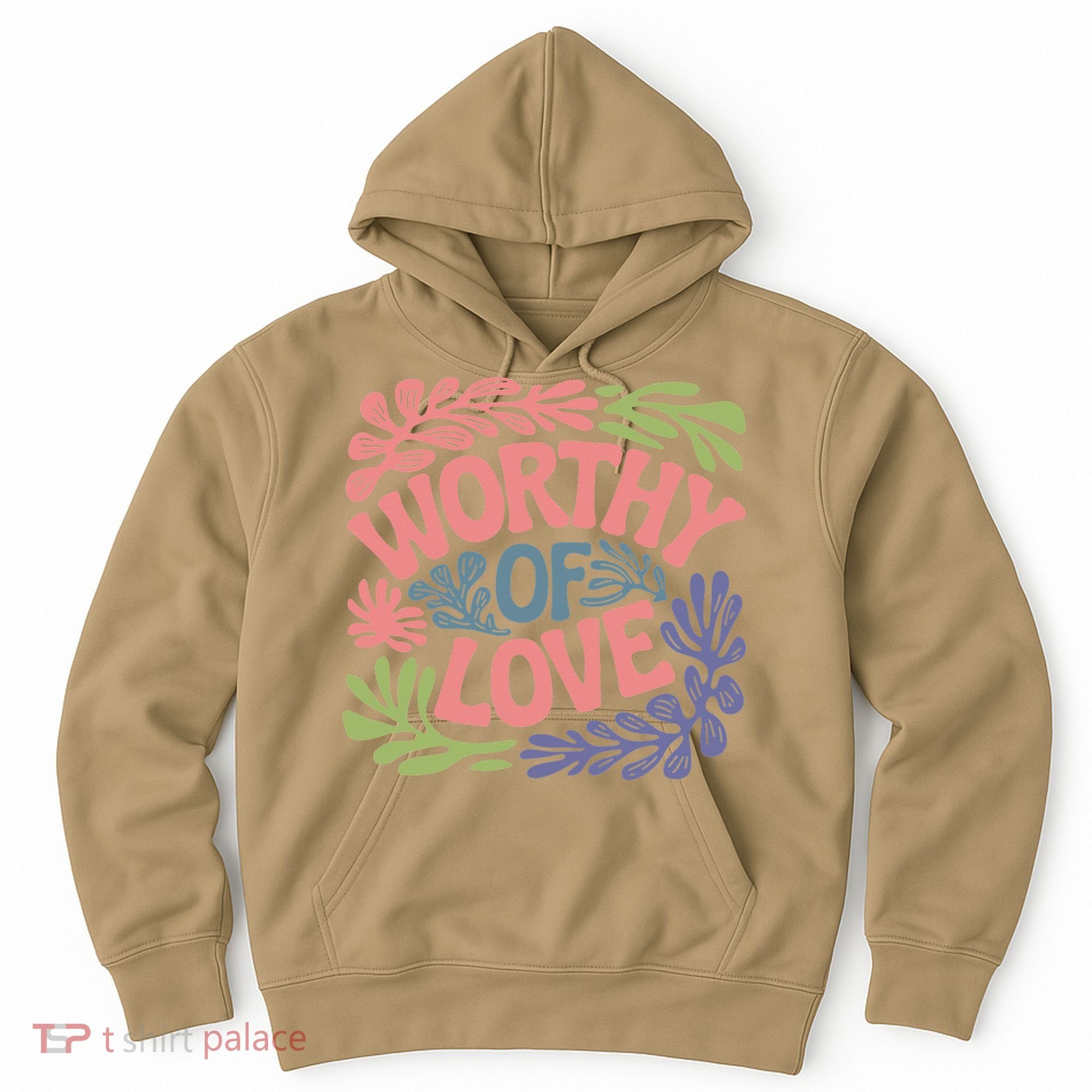 Worthy Of Love Inspirational Floral Pattern Hoodie