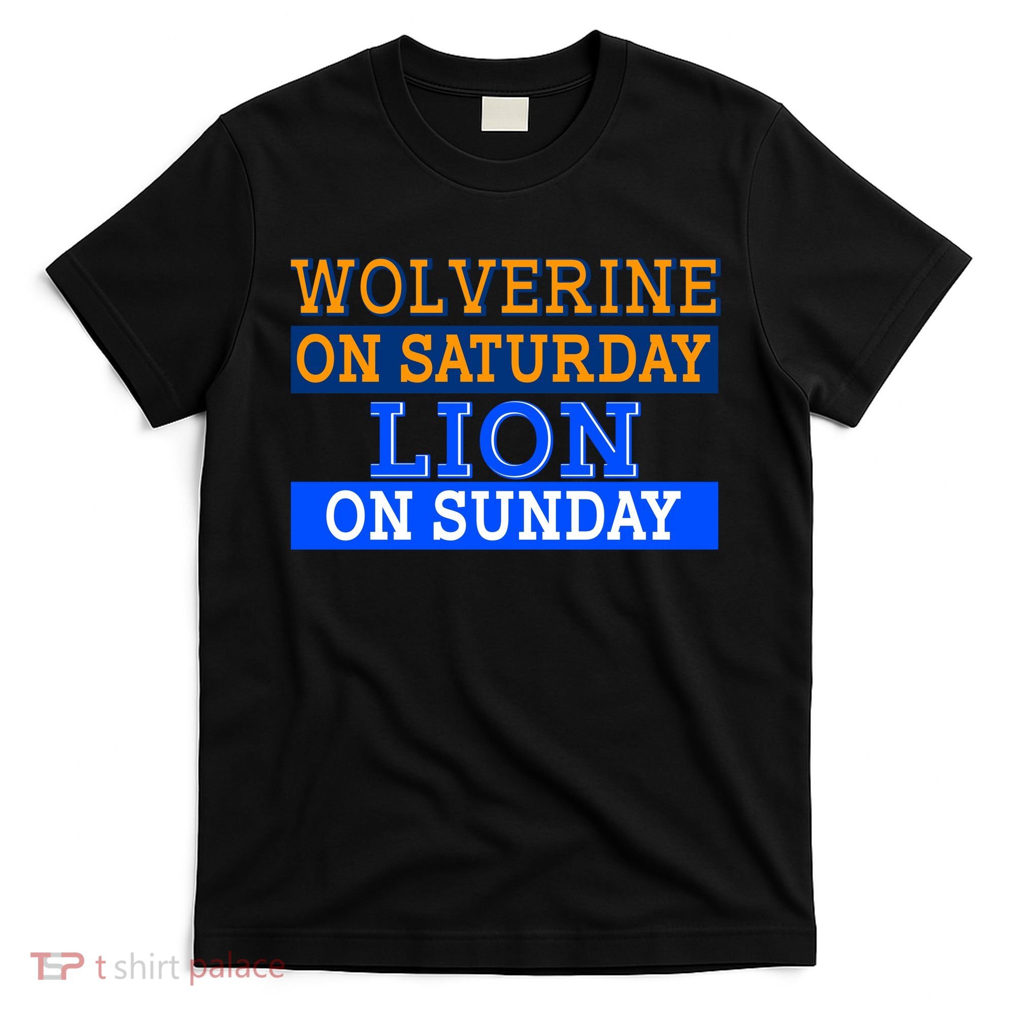 Wolverine On Saturday Lion on Sunday Sports Fan T-Shirt
