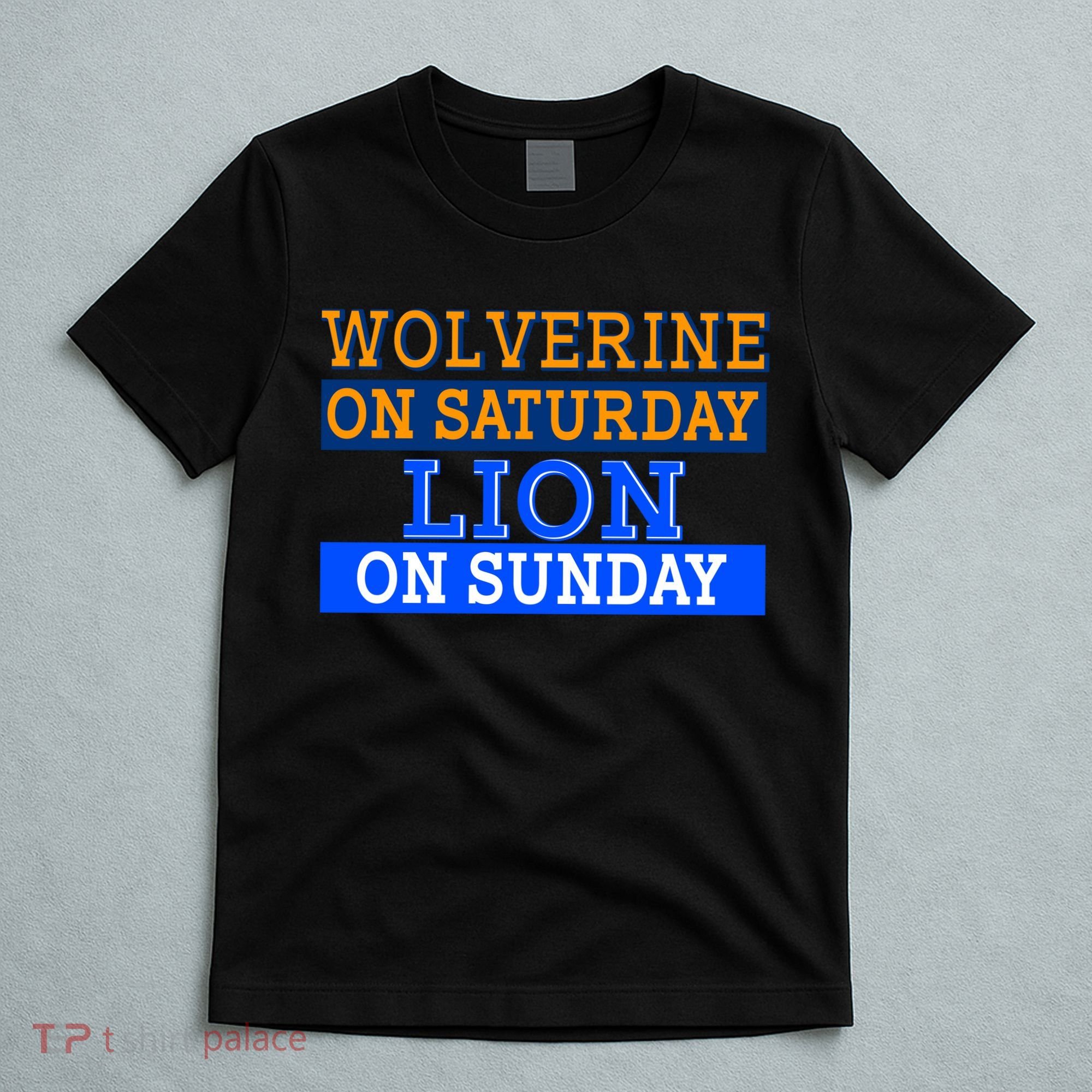 Wolverine On Saturday Lion on Sunday Sports Fan T-Shirt