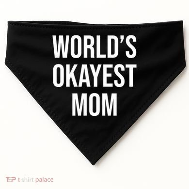 Worlds Okayest Mom Funny USA-Made Doggie Bandana