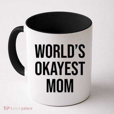 Worlds Okayest Mom Funny Coffee Mug