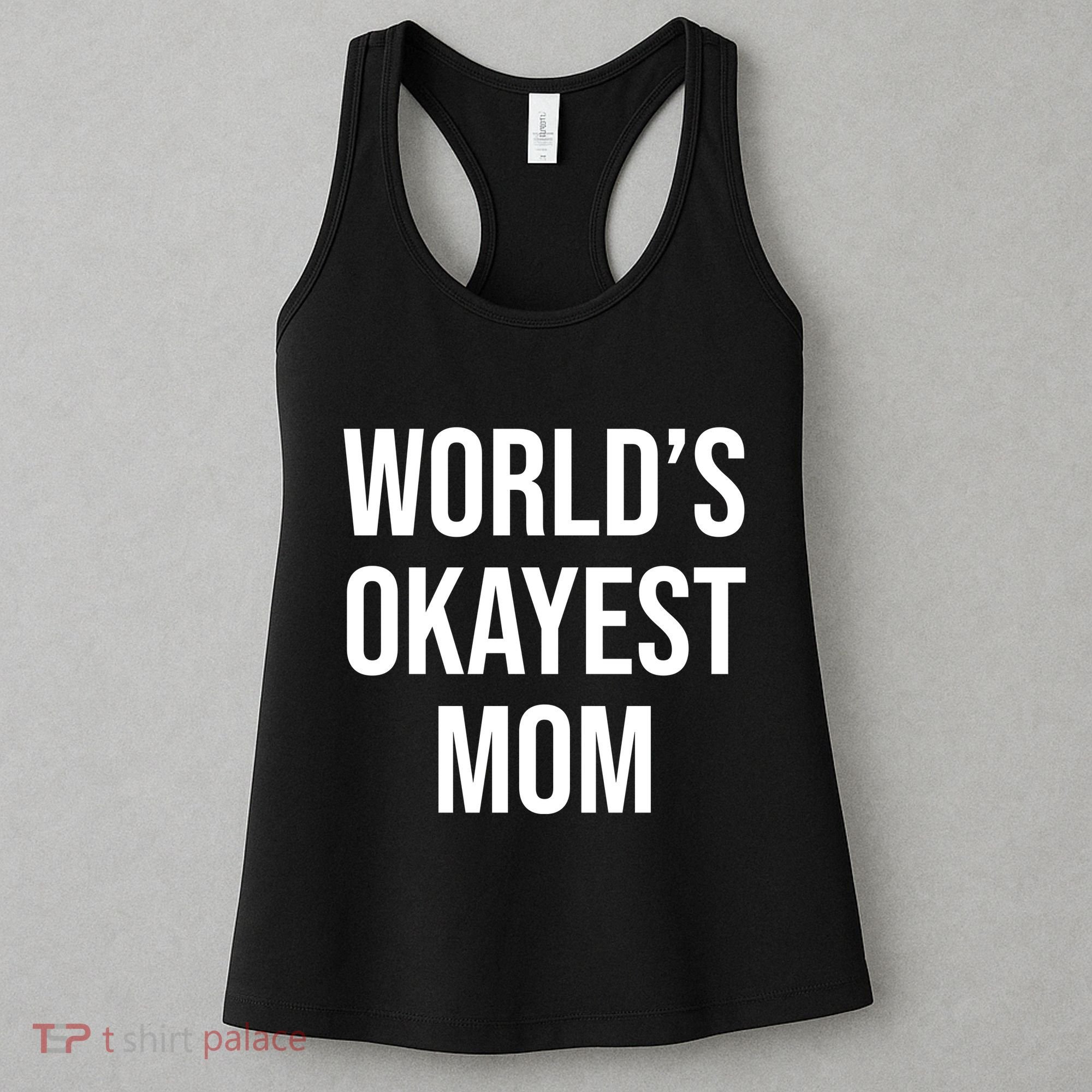 Worlds Okayest Mom Funny Women's Tank Top