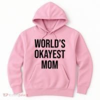 Worlds Okayest Mom Funny Hoodie thumb 0