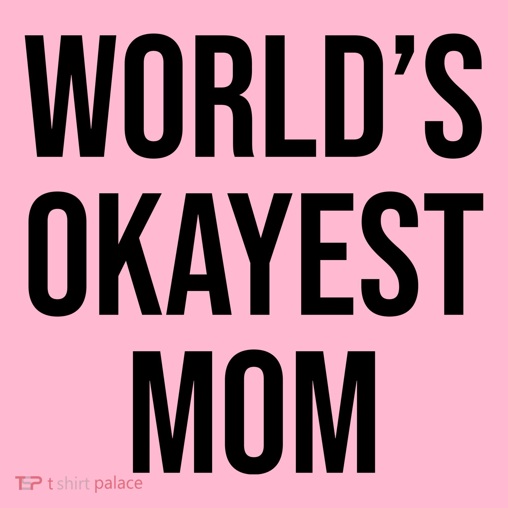 Worlds Okayest Mom Funny Long Sleeve Shirt