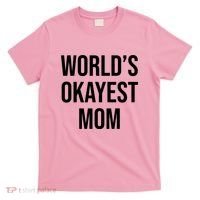 Worlds Okayest Mom Funny T-Shirt thumb 0