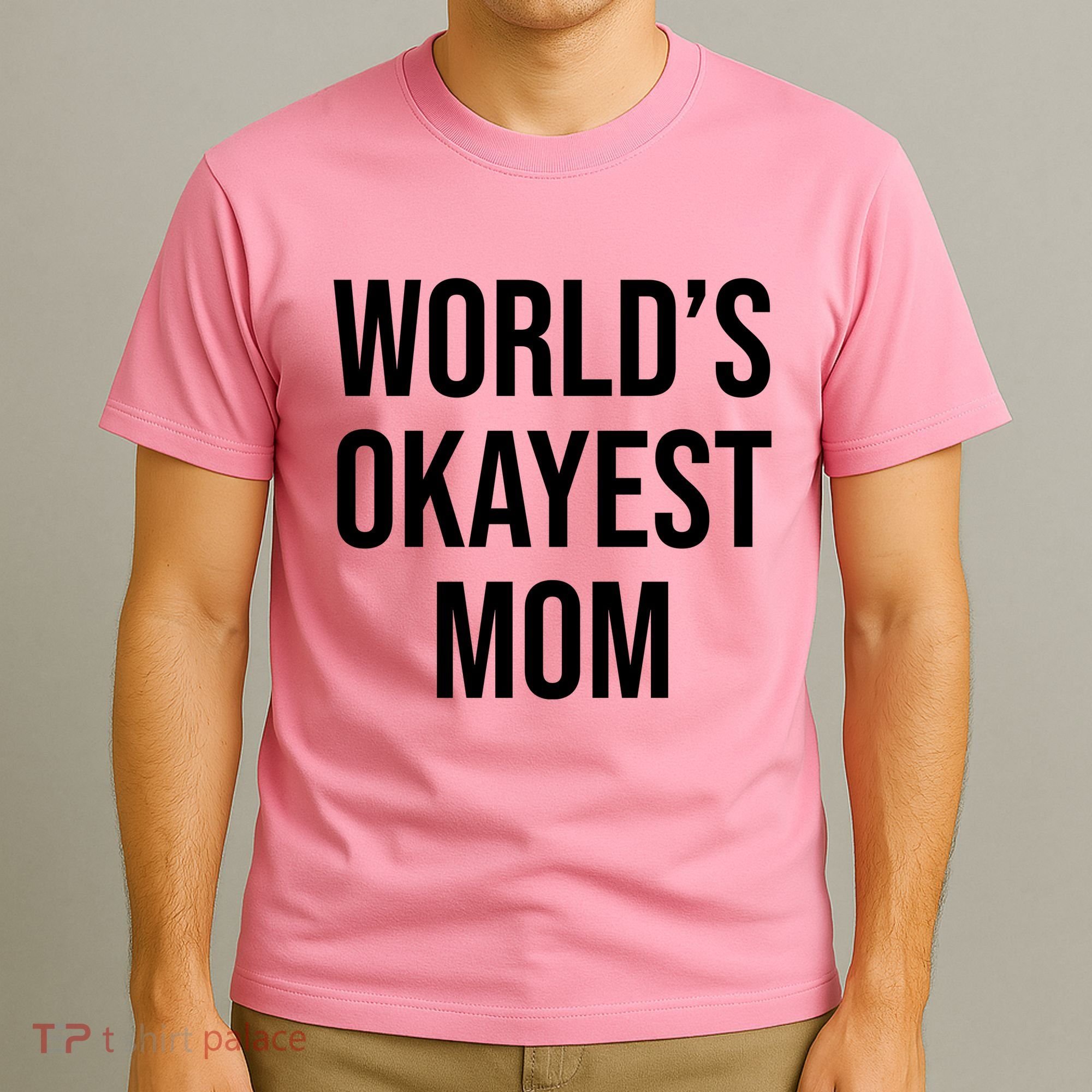 Worlds Okayest Mom Funny T-Shirt