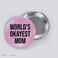 Worlds Okayest Mom Funny Button thumb 0