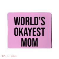 Worlds Okayest Mom Funny Mousepad thumb 0