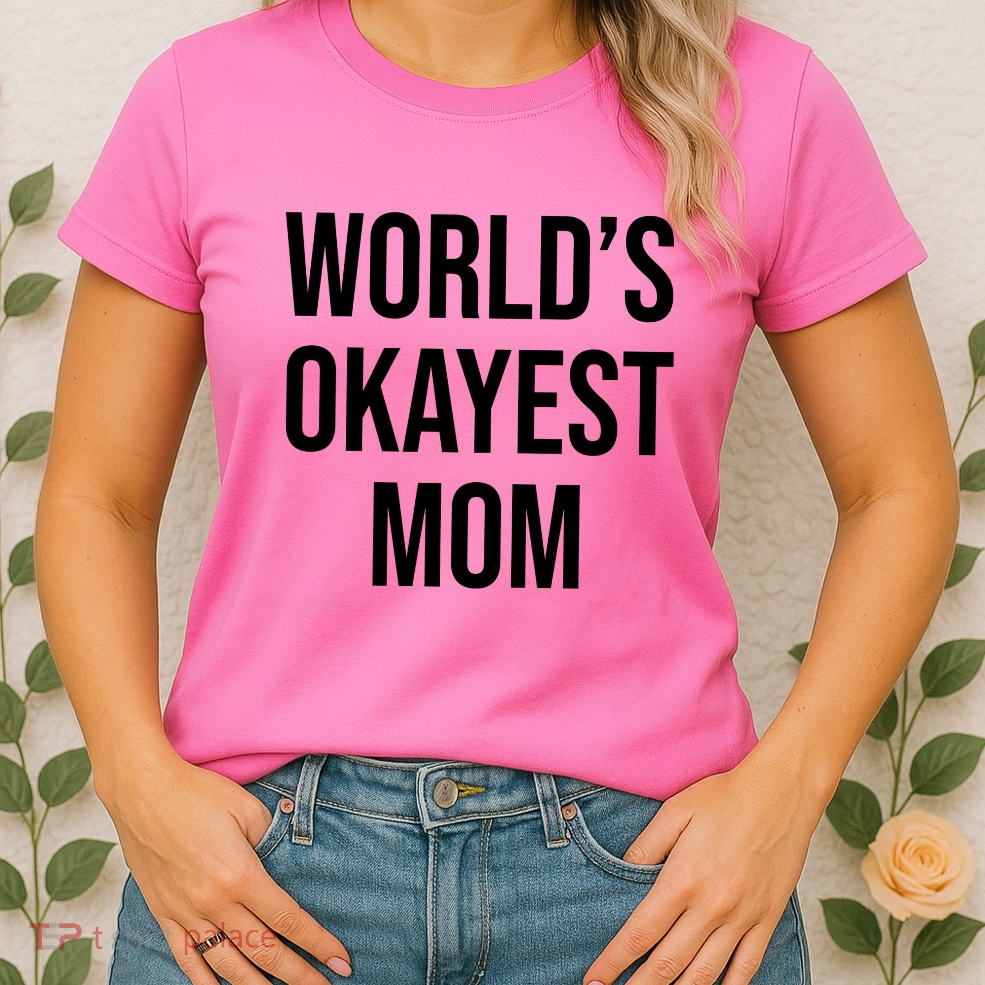 Worlds Okayest Mom Funny Women's T-Shirt