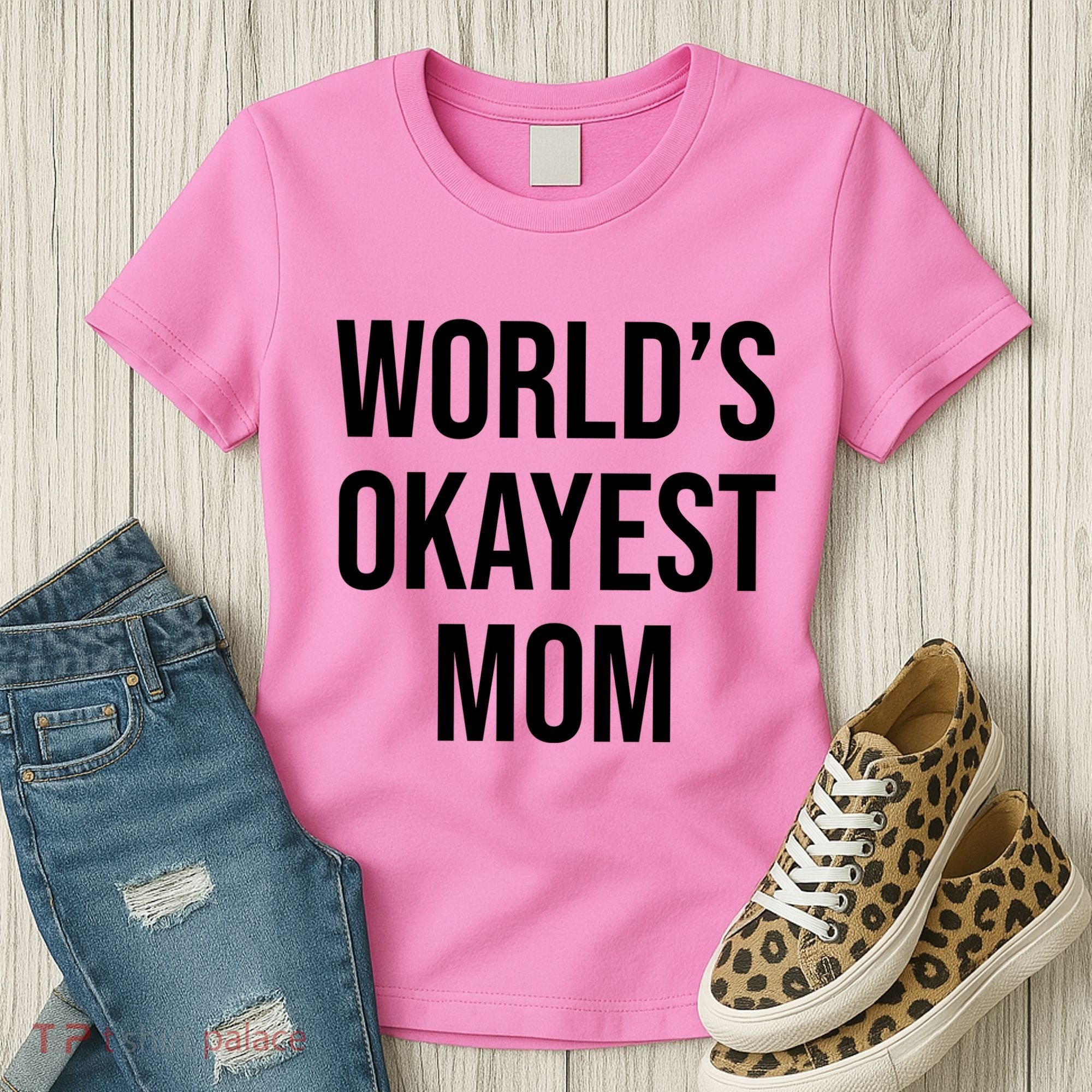 Worlds Okayest Mom Funny Women's T-Shirt