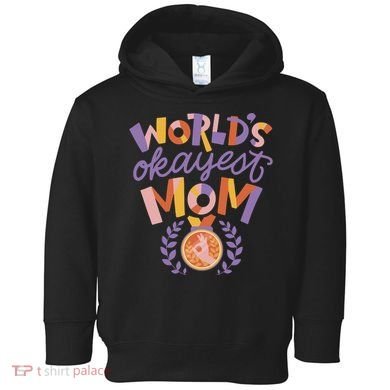 World's Okayest Mom Award Toddler Hoodie