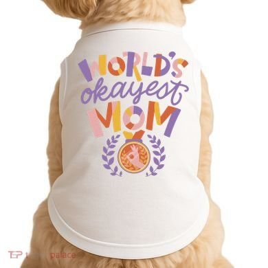 World's Okayest Mom Award Doggie Tank