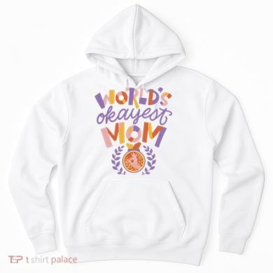 World's Okayest Mom Award Hoodie