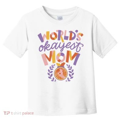 World's Okayest Mom Award Toddler T-Shirt
