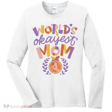 World's Okayest Mom Award Women's Long Sleeve Shirt