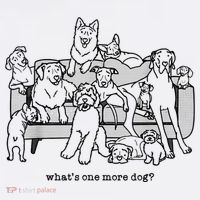 What's One More Dog, Funny Group Dogs, Many Dogs, Funny Dogs T-Shirt thumb 7
