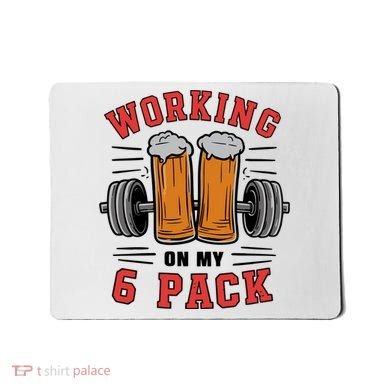 Working On My 6 Pack Beer Dad Funny Gymmer Mousepad