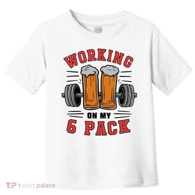 Working On My 6 Pack Beer Dad Funny Gymmer Toddler T-Shirt