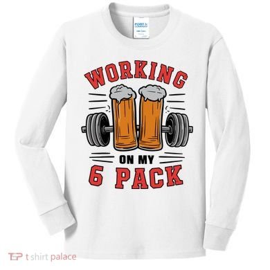 Working On My 6 Pack Beer Dad Funny Gymmer Kids Long Sleeve Shirt