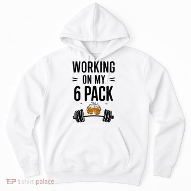 Working On My 6 Pack Beer Dad Funny Gymmer Hoodie