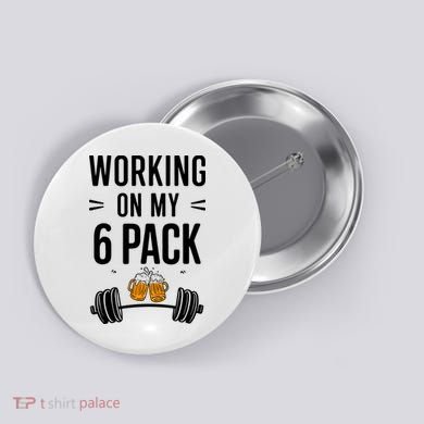 Working On My 6 Pack Beer Dad Funny Gymmer Button