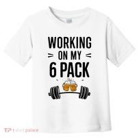 Working On My 6 Pack Beer Dad Funny Gymmer Toddler T-Shirt thumb 0