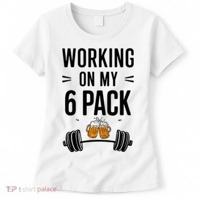 Working On My 6 Pack Beer Dad Funny Gymmer Women's T-Shirt