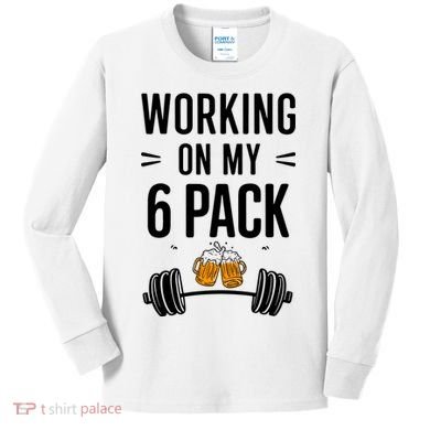Working On My 6 Pack Beer Dad Funny Gymmer Kids Long Sleeve Shirt