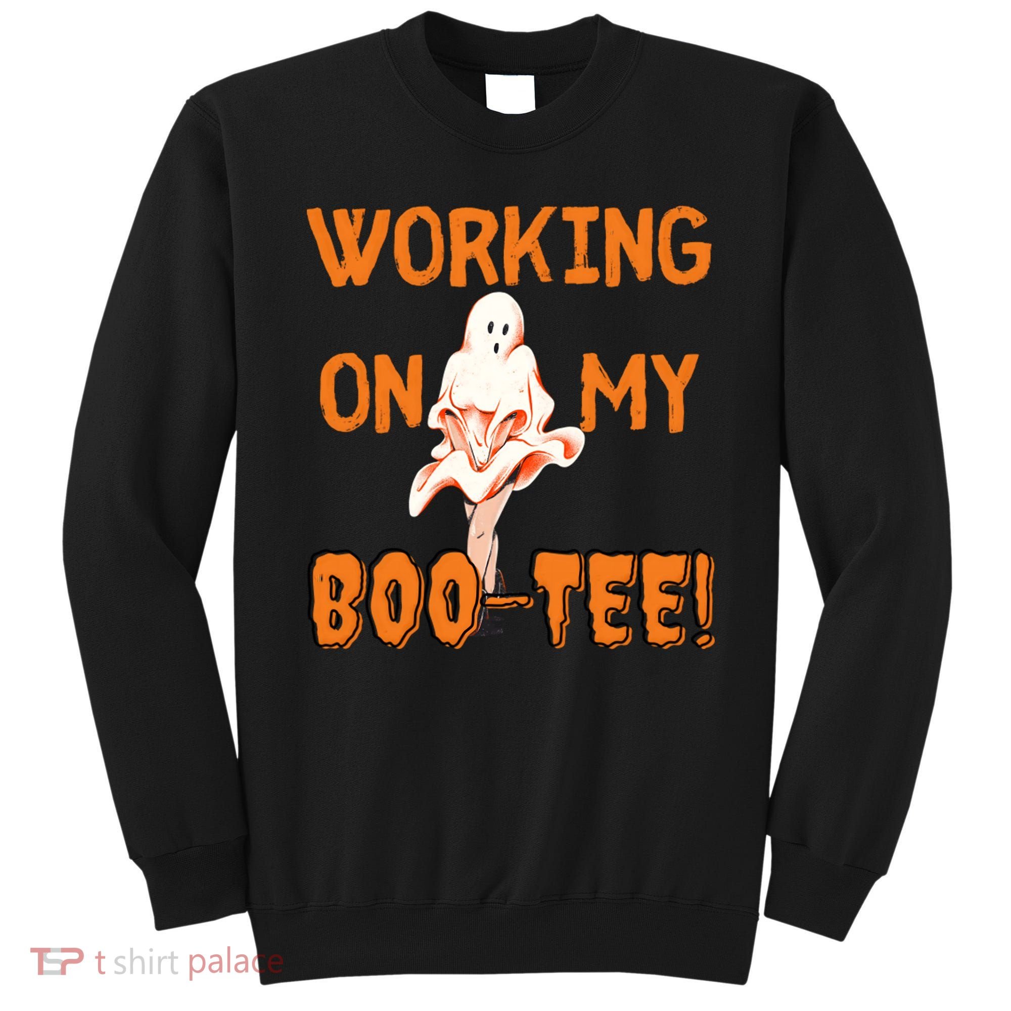 Working On My Boo Working On My Booty Funny Gym Funny Hallowen Sweatshirt