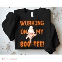 Working On My Boo Working On My Booty Funny Gym Funny Hallowen Sweatshirt thumb 2