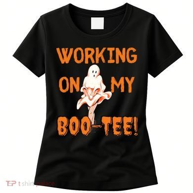 Working On My Boo Working On My Booty Funny Gym Funny Hallowen Women's T-Shirt