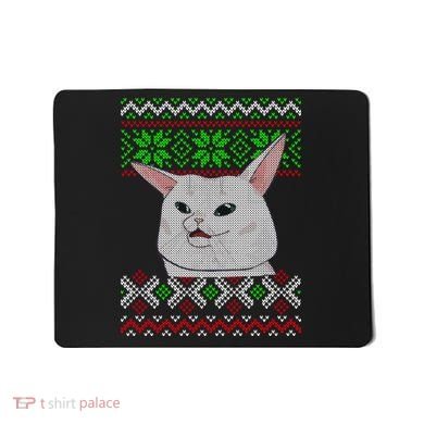 Woman Yelling At A Cat Ugly Christmas Sweater Meme Mousepad
